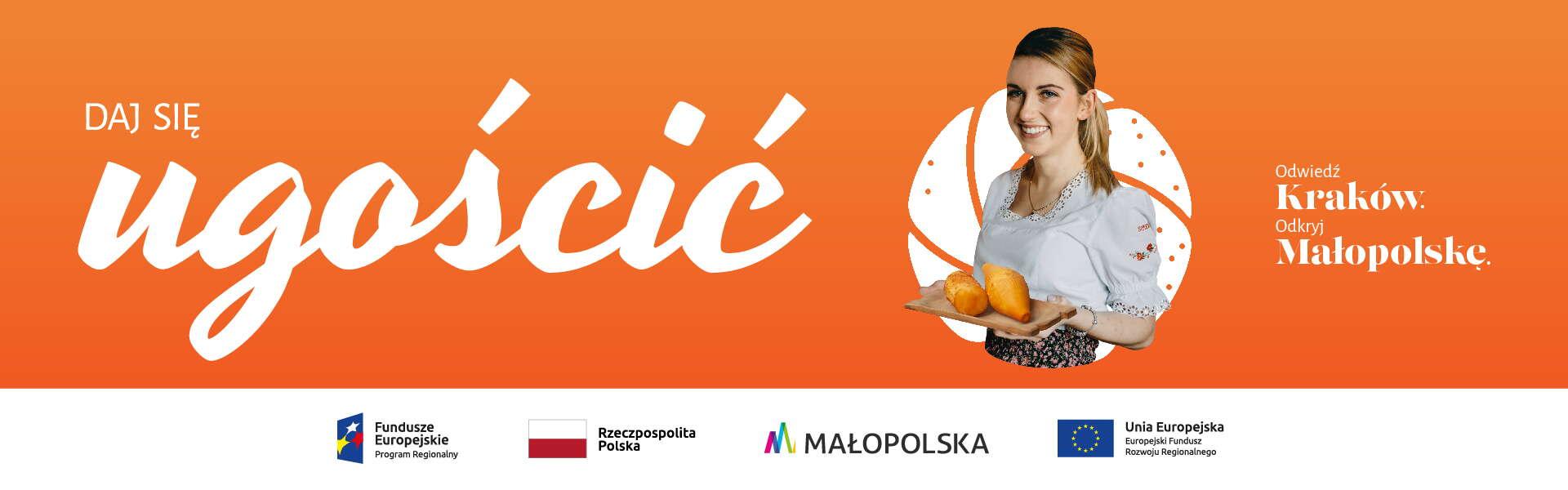Baner kampanii promującej ofertę turystyczną regionu i jego stolicy: „Daj się ugościć! Odwiedź Kraków. Odkryj Małopolskę”